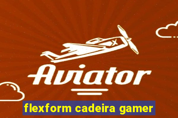 flexform cadeira gamer